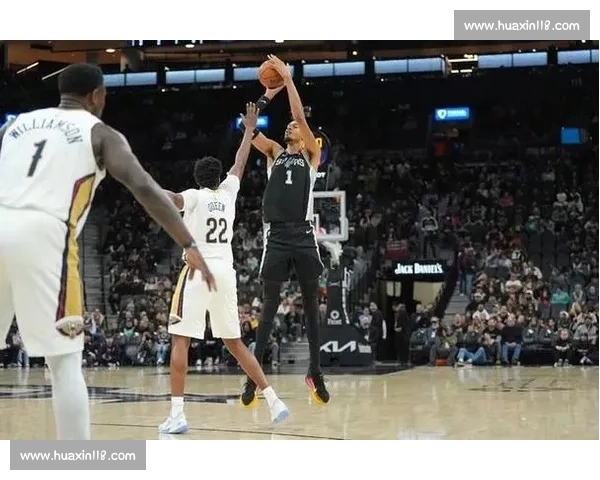 马刺对决鹈鹕西部新生力量碰撞赛场格局引人关注青春速度与战术博弈